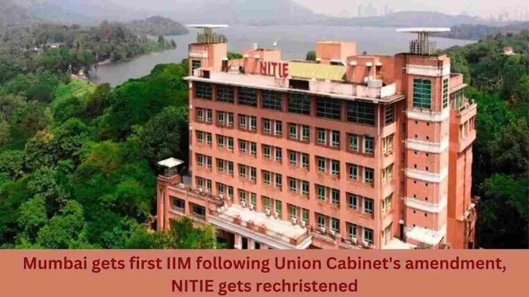 Mumbai gets first IIM following Union Cabinet’s amendment, NITIE gets rechristened Mumbai gets first IIM following Union Cabinet's amendment, NITIE gets rechristened