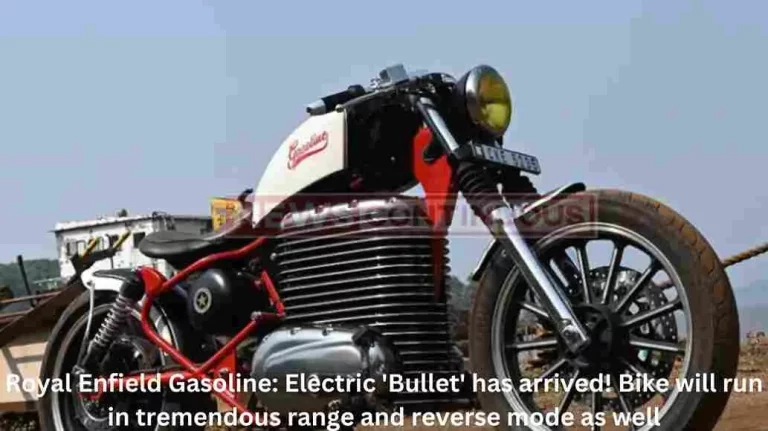 oyal Enfield Gasoline: Electric 'Bullet' has arrived! Bike will run in tremendous range and reverse mode as well
