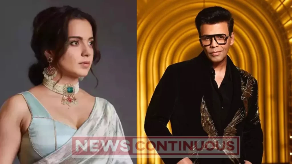 Kangana Ranaut taunts the filmmaker karan johar can anything by giving money