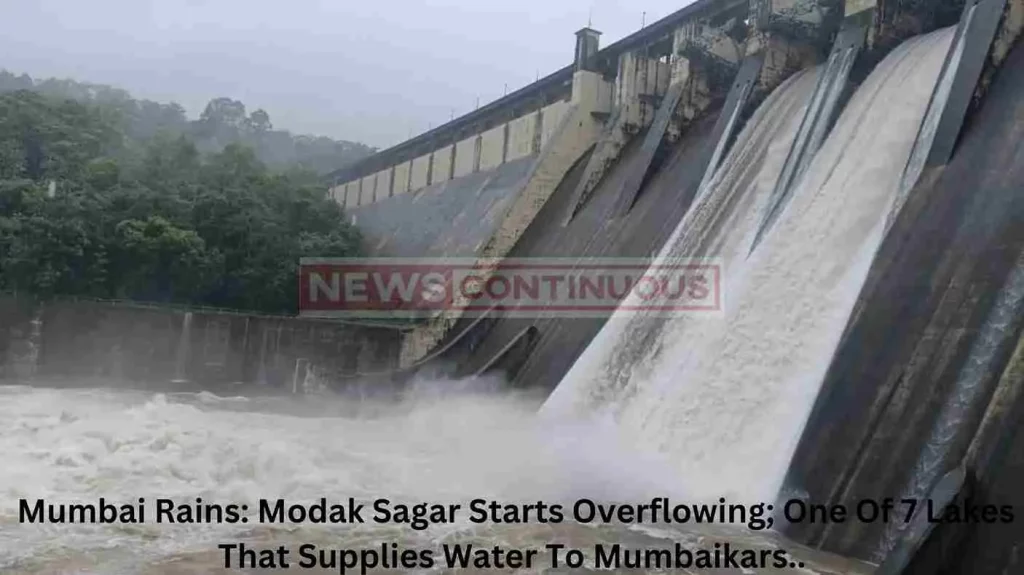 Mumbai Rains: Modak Sagar Starts Overflowing; One Of 7 Lakes That Supplies Water To Mumbaikars..