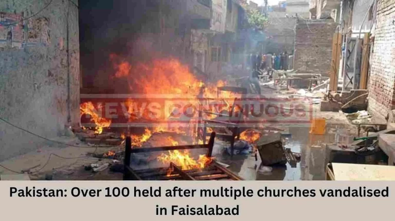 Pakistan: Over 100 held after multiple churches vandalised in Faisalabad