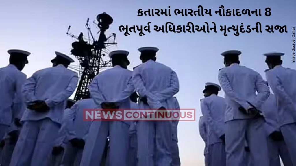 Death Penalty 8 ex Indian Navy officers awarded death penalty in Qatar
