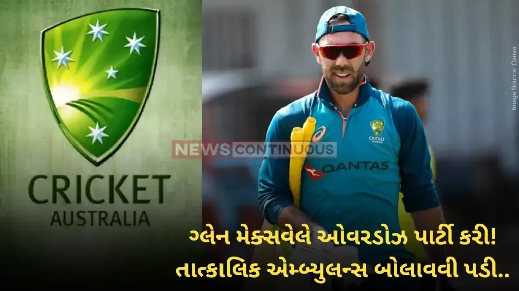 Glenn Maxwell CA investigates after Maxwell is hospitalised following alcohol-related incident