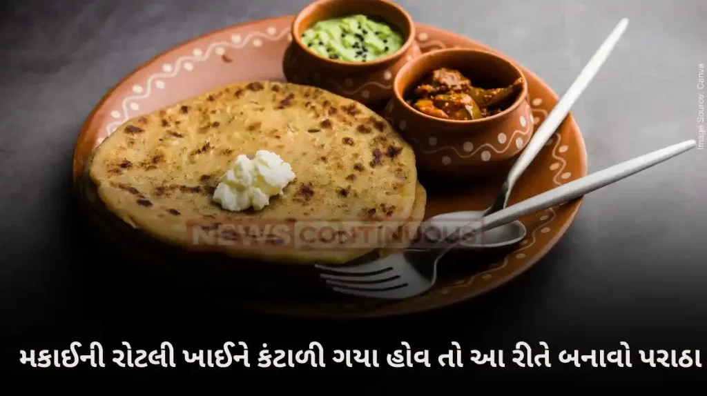 Makki Ka Paratha Healthy paratha fillings for a fulfilling meal