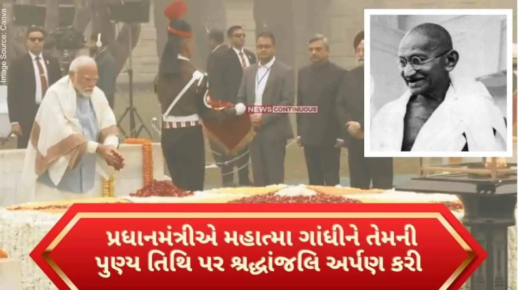 The Prime Minister paid tribute to Mahatma Gandhi on his death anniversary