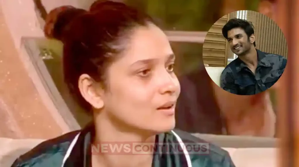 bigg boss 17 ankita lokhande reveals how she feel when saw sushant singh rajput dead body photo