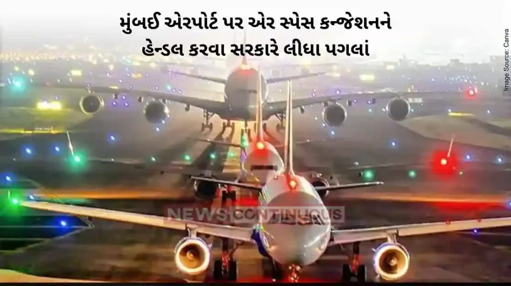 Mumbai Airport Steps Taken by Government of India to handle Air Space Congestion at Mumbai Airport