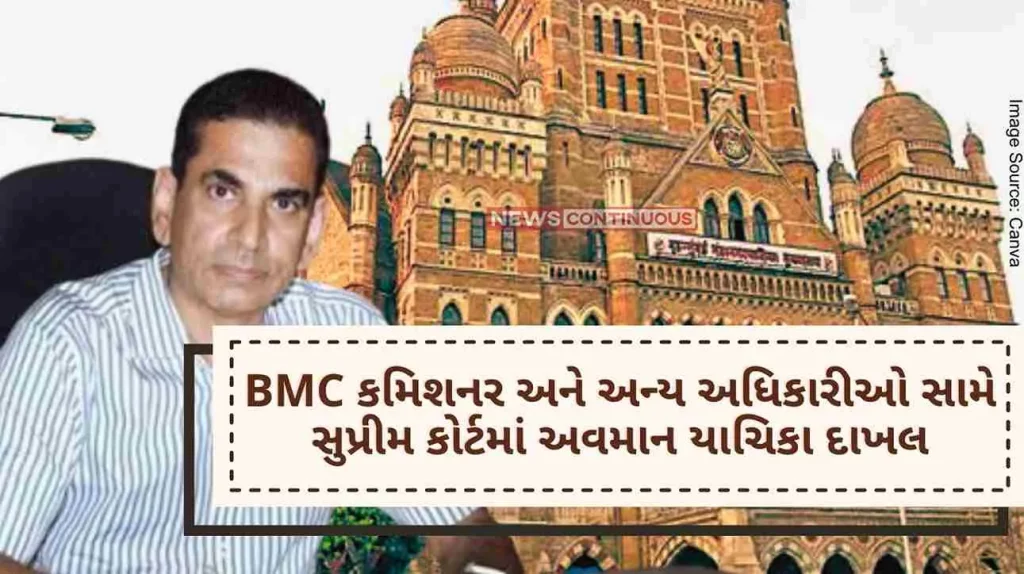 Contempt petition filed in Supreme Court against BMC Commissioner and other officials.. Order to appear in court on March 19..