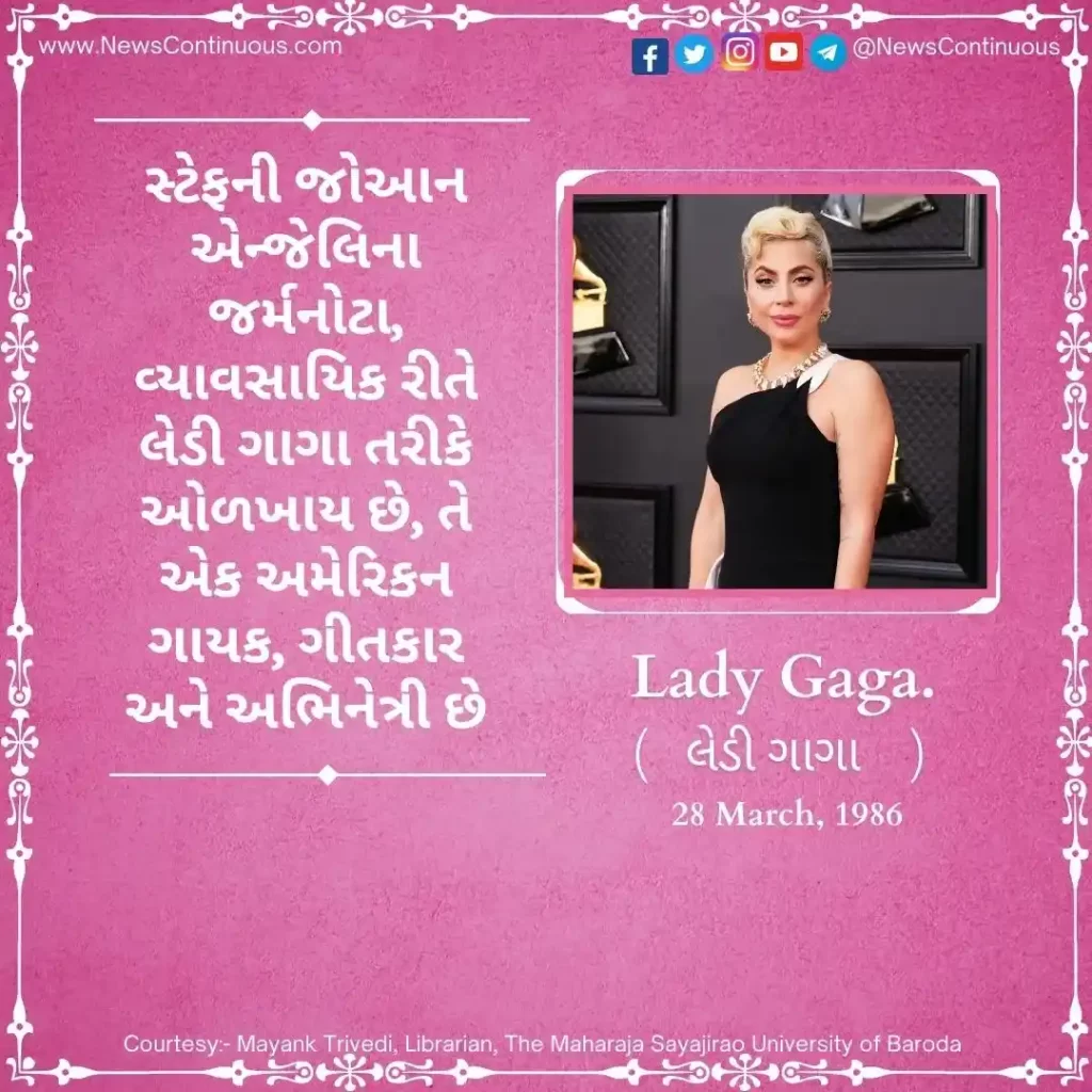 Stefani Joan Angelina Germanotta, born March 28, 1986, known professionally as Lady Gaga, is an American singer, songwriter, and actress.