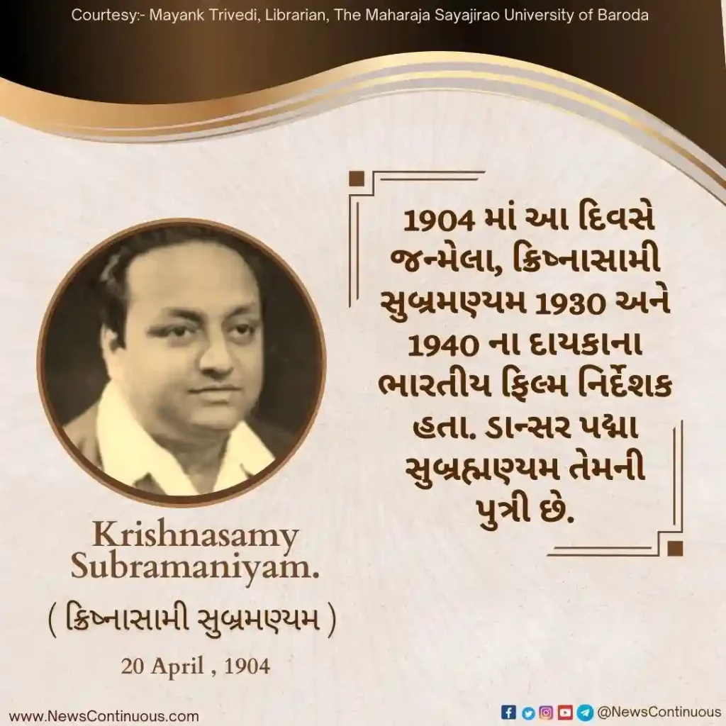 Born on 20 April 1904, Krishnasamy Subramaniam was an Indian film director of the 1930s and 1940s.