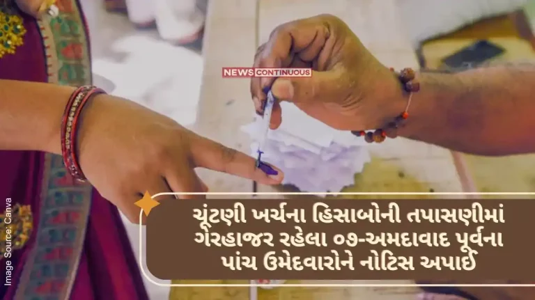 Five candidates from 07-Ahmedabad East, who were absent from the scrutiny of election expenditure accounts, were served notices.