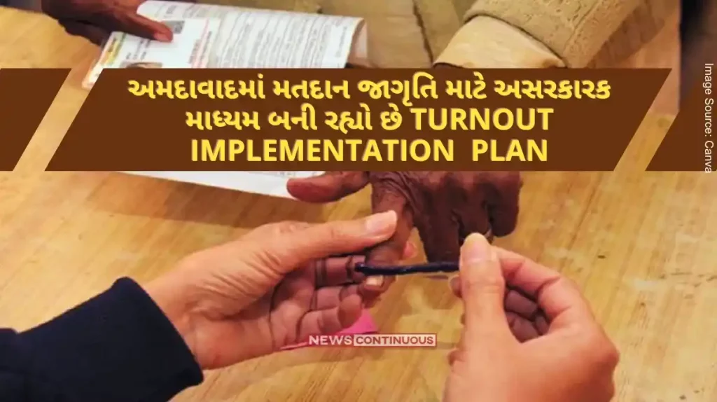 Turnout Implementation Plan (TIP) is becoming an effective means for voting awareness in Ahmedabad.