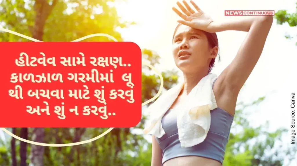 Frequent drinking of water is essential to protect against heatwave and loo Avoiding spicy, high protein and stale food in the diet is imperative.
