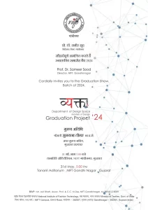 Graduation Showcase and Display of Space Design, Textile Design, Fashion Technology, Fashion Design Departments at NIFT Gandhinagar