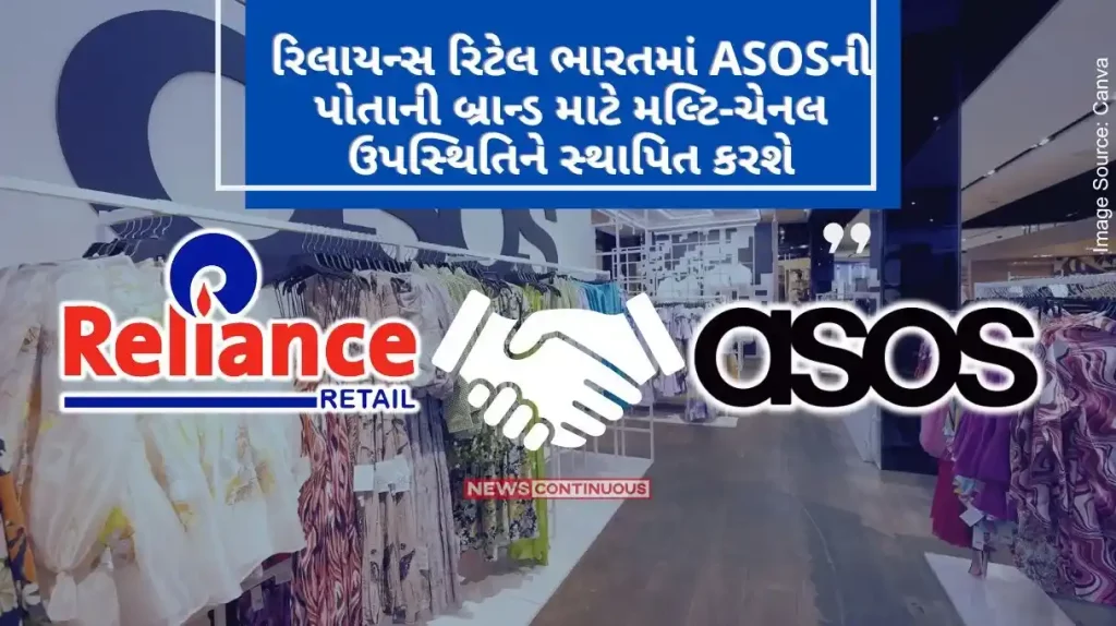 Reliance Retail will establish a multi-channel presence for ASOS' own brand in India