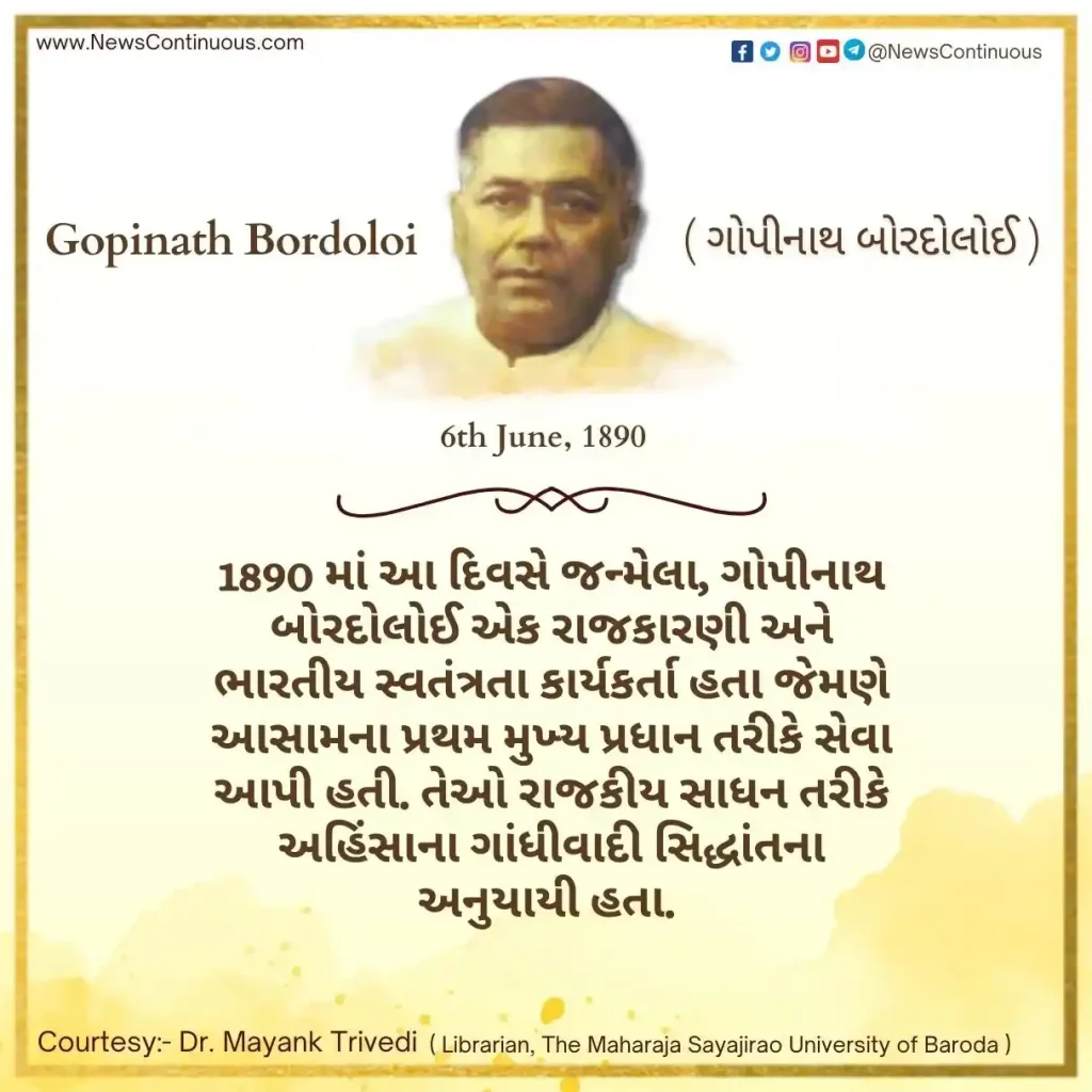 Born on 6 June 1890, Gopinath Bordoloi was a politician and Indian independence activist.