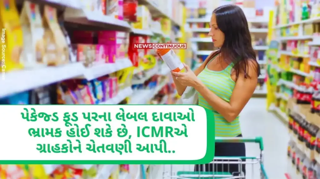 Package Foods Label Label claims on packaged food can be misleading, ICMR warns consumers.