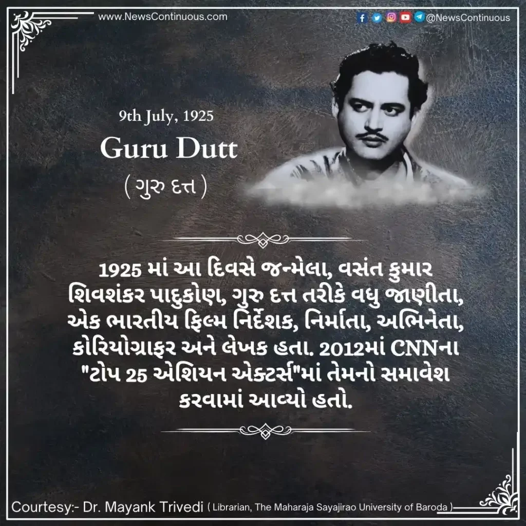 Born on 09 July 1925, Vasant Kumar Shivshankar Padukone, popularly known as Guru Dutt, was an Indian film director