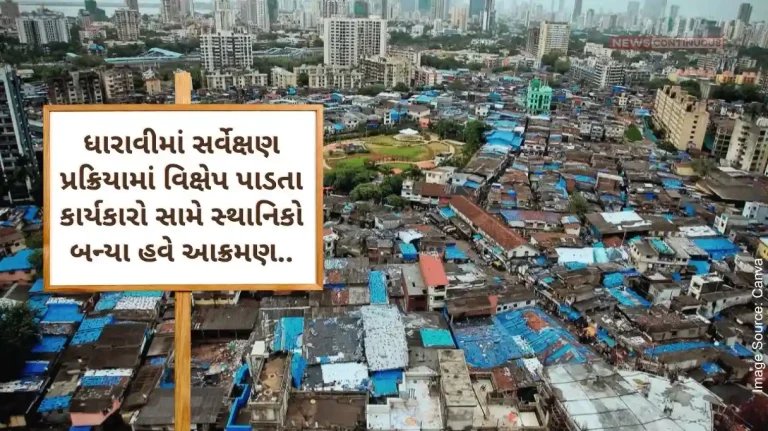 Dharavi Redevelopment In Dharavi, the locals attacked the activists who were disrupting the survey process