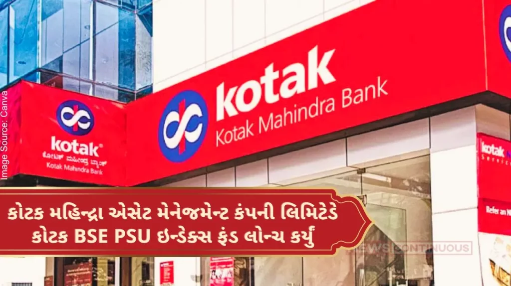 Kotak Mahindra Asset Management Company Limited launched Kotak BSE PSU Index Fund