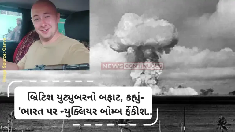 British YouTuber I might ‘throw’ nuclear bomb on India, just for the sake ...