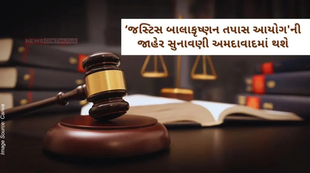 Public hearing of 'Justice Balakrishnan Inquiry Commission' on review of Scheduled Castes list will be held on August 9 in Ahmedabad.