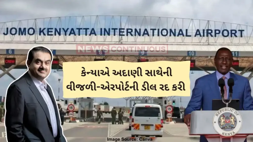 Adani Row Kenya drops airport deal with Adani Group after US indictments