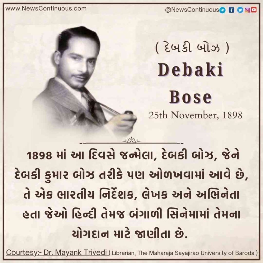 Debaki Bose, born 25 November 1898, was an Indian director, writer and actor