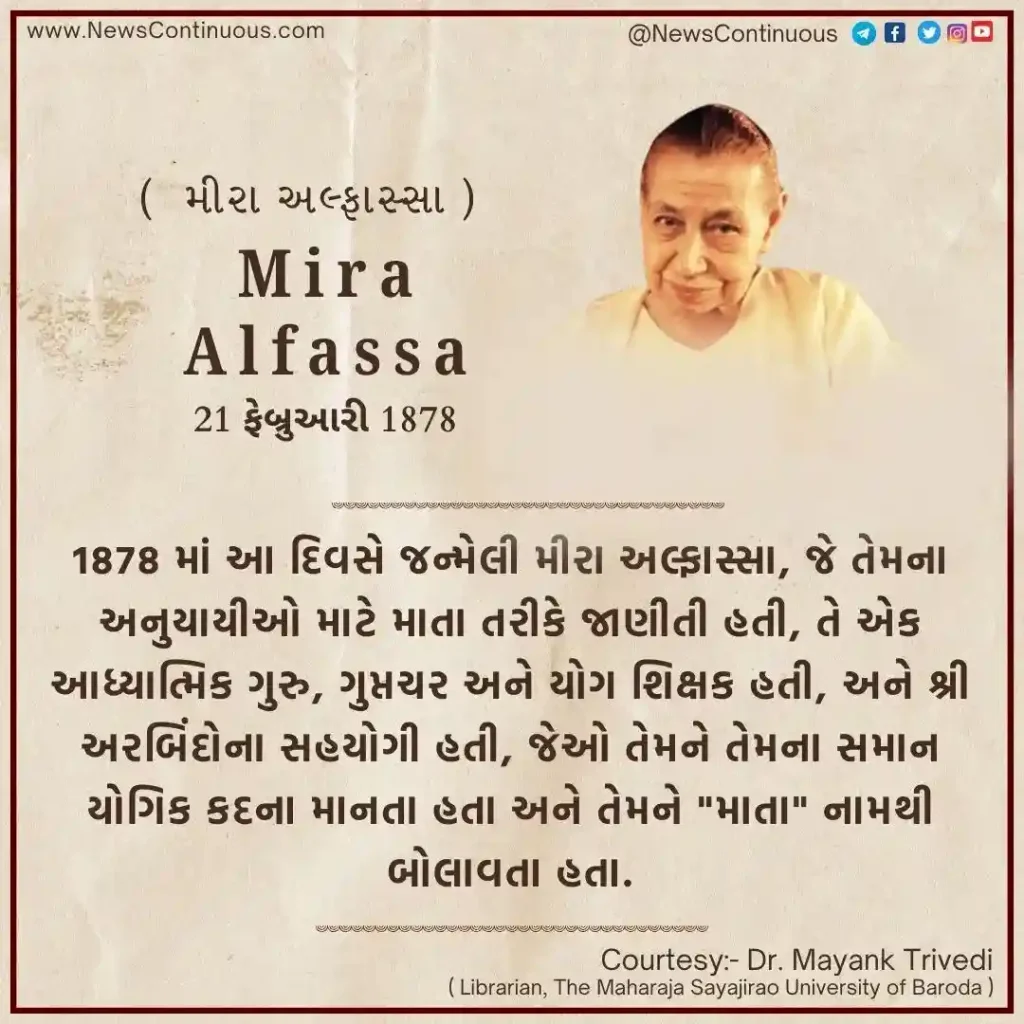Mira Alfassa Born on February 21, 1878, Mira Alfassa was a spiritual guru, mystic, and yoga teacher.