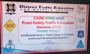 Road Safety An educational program on road safety was organized based on this theme at BCA and BBA colleges in Surat