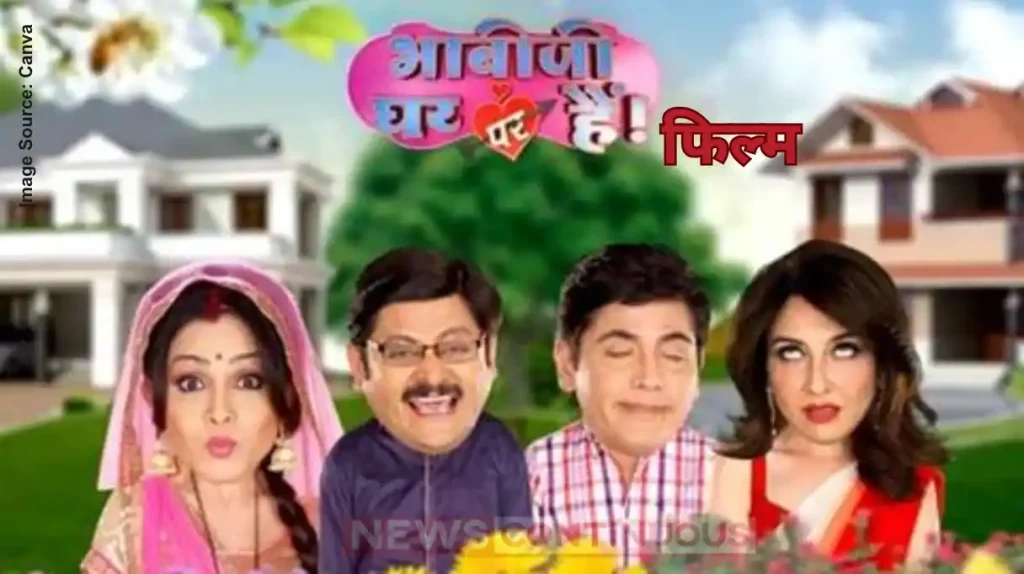 bhabhi ji ghar per hain to be made in film