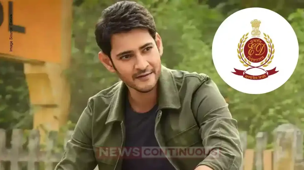 Mahesh Babu summoned by ED in money laundering case involving Sai Surya Developers