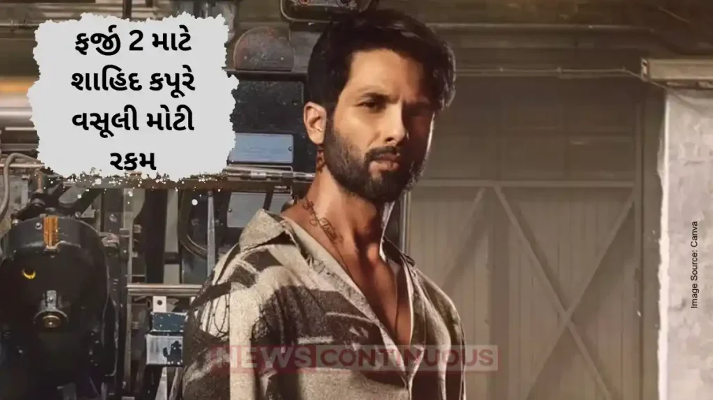 Shahid Kapoor Charges a Whopping Fee for Farzi 2 Highest in His Career