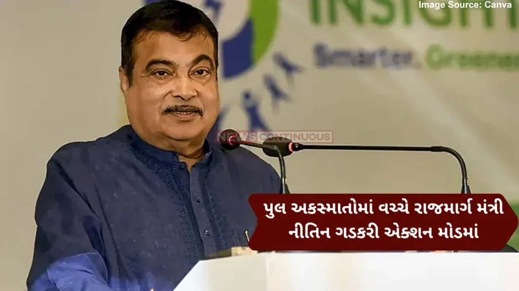 Mahisagar Bridge Collapse Nitin Gadkari Warns Contractors Over Bridge Collapse Road Fraud