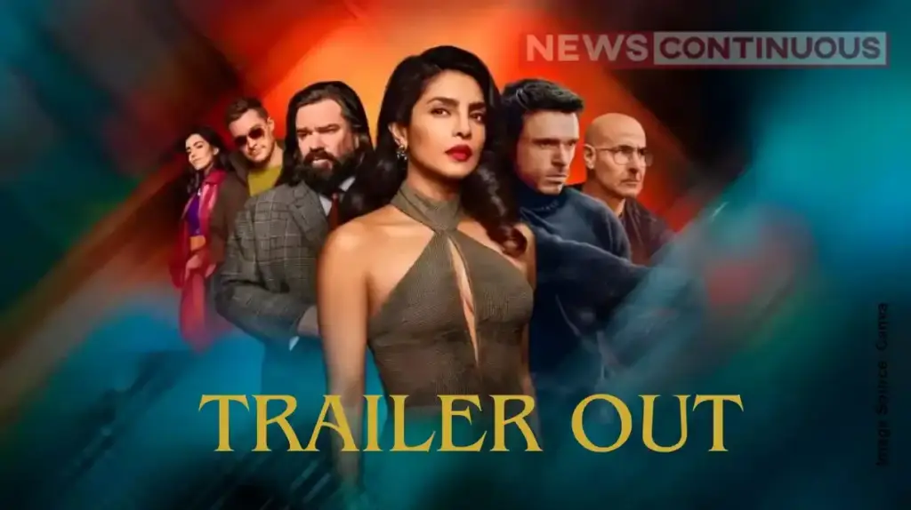 Citadel 2  Trailer| એજન્ટ નાદિયા ઇઝ બેક! ‘સિટિડેલ 2’ નું ધમાકેદાર ટ્રેલર રિલીઝ, પ્રિયંકા ચોપરાનો એક્શન અવતાર ફરી છવાયો