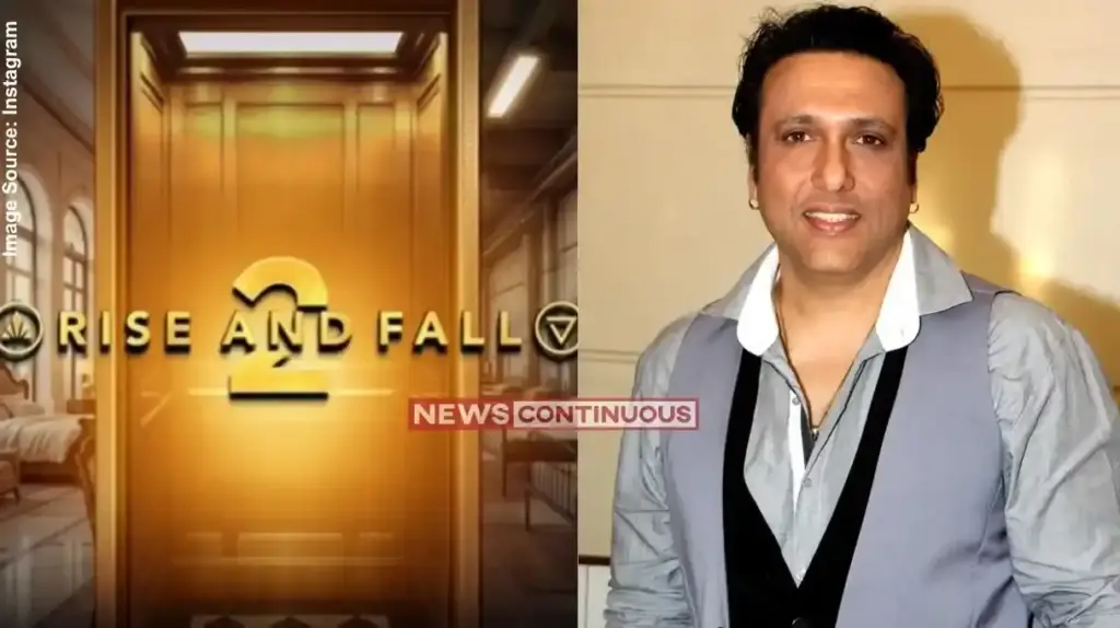 Govinda Rise And Fall 2 'રાઈઝ એન્ડ ફોલ ૨' શોમાં અભિનેતા ગોવિંદાની એન્ટ્રીની ચર્ચા, હોસ્ટ નહીં પરંતુ સ્પર્ધક તરીકે લેશે ભાગ