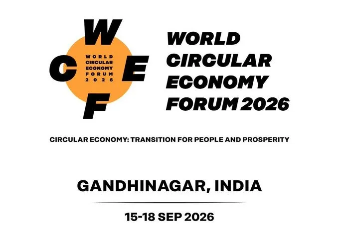 WCEF 2026 Gandhinagar - India Host World Circular Economy Forum 2026 In Gandhinagar From September 15 To 18